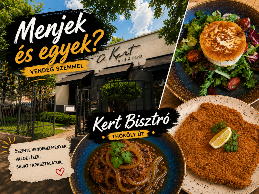 Menjek és egyek? – Vendég szemmel: Kert Bisztró